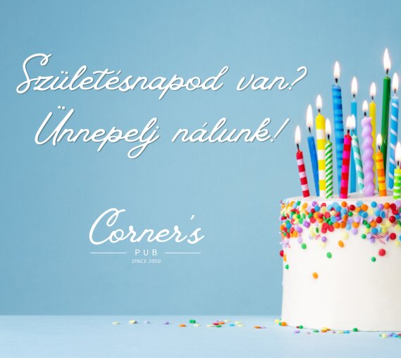 Corners's Pub Budapest - Születésnapod van? Ünnepelj a Corner's Pubban!
